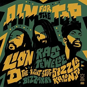 Ras Tewelde, Bizzarri & Sizzla feat. The Right Stuff - Aim for the Top (Lion D Remix)