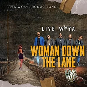 Live Wyya - Woman Down The Lane