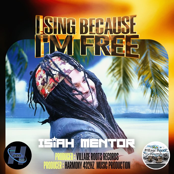 Isiah Mentor - I Sing Because Im Free