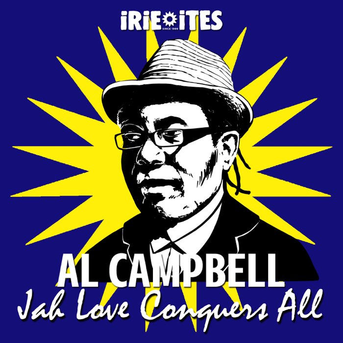 Al Campbell & Irie Ites - Jah Love Conquers All