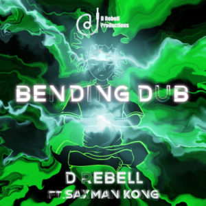 D Rebell Feat Saxman Kong - Bending Dub