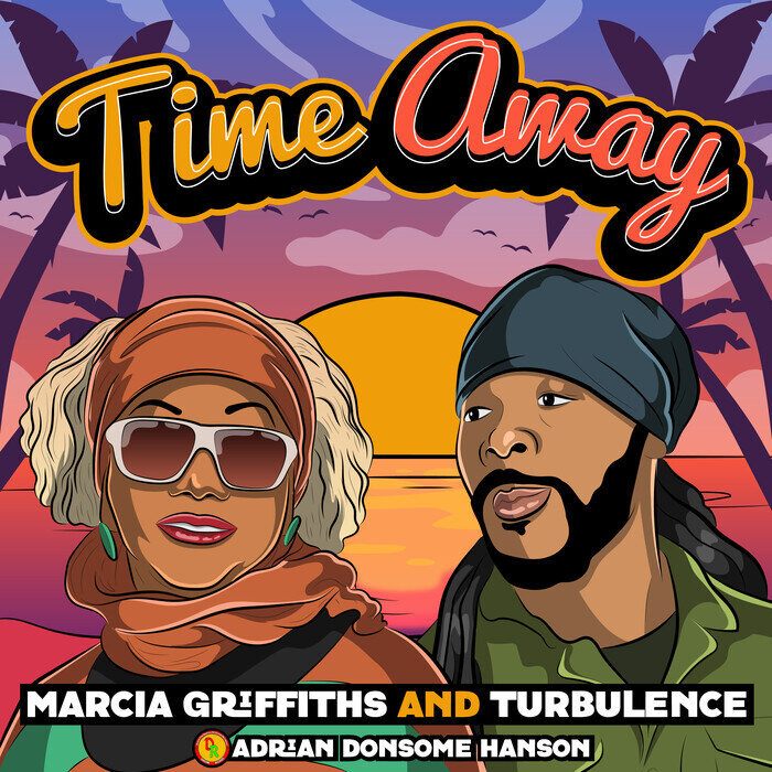 Marcia Griffiths / Turbulence / Adrian Donsome Hanson - Time Away