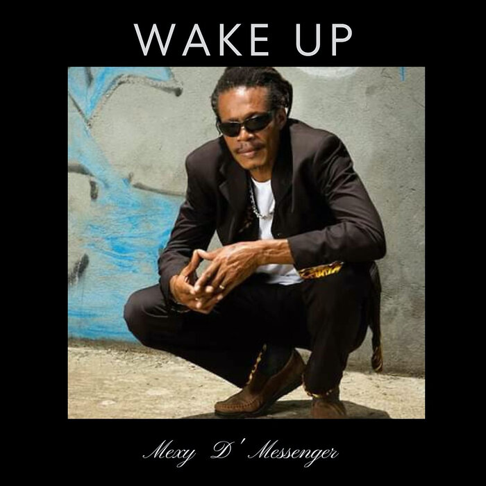 Mexy D' Messenger - Wake Up