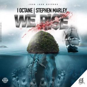 I Octane / Stephen Marley - We Rise