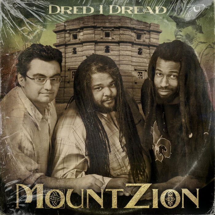 Mount Zion - Dred I Dread