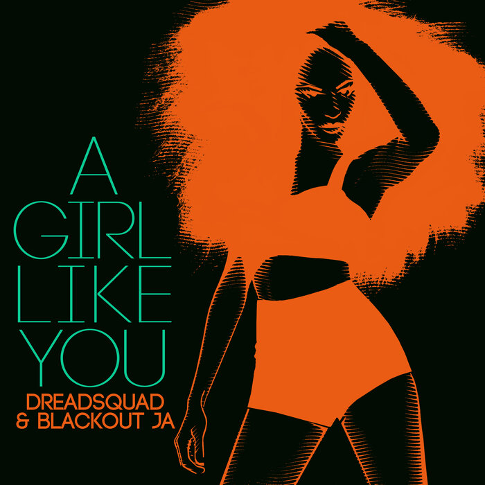 Dreadsquad / Blackout Ja - A Girl Like You