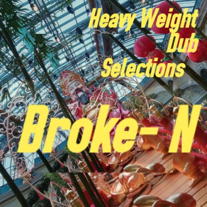 Broke-N - Heavy Weight Dub Selections