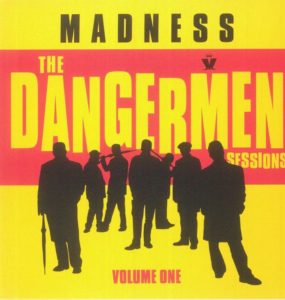 Madness - The Dangermen Sessions Volume One (Expanded Edition)