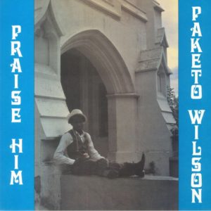 Paketo Wilson - Praise Him (reissue)