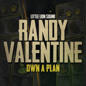 Randy Valentine, Little Lion Sound - Own A Plan
