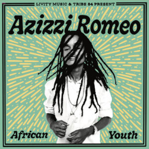 Azizzi Romeo feat. Livity Allstars - African Youth