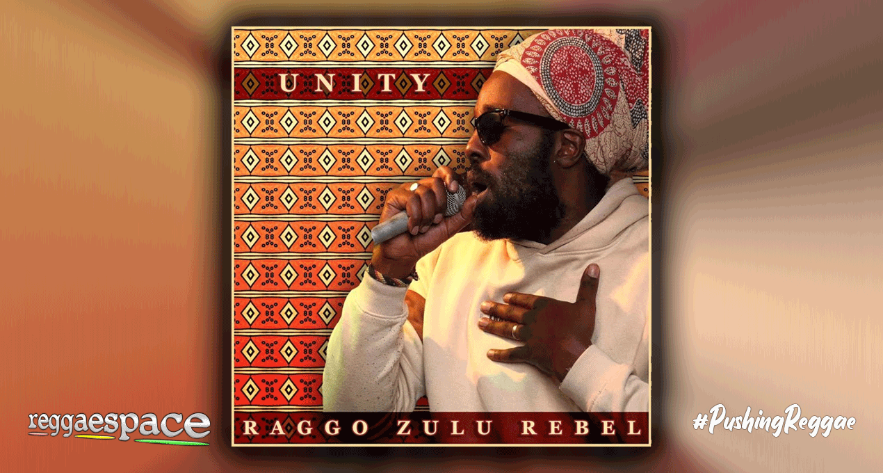Audio: Raggo Zulu Rebel - Unity [Raggo Zulu Nation]