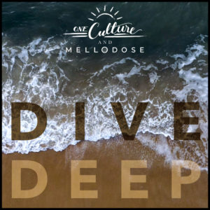 One Culture / Mellodose - Dive Deep