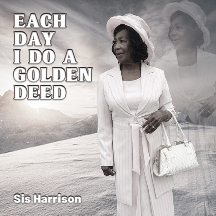 Sis Harrison - Each Day I Do A Golden DEED