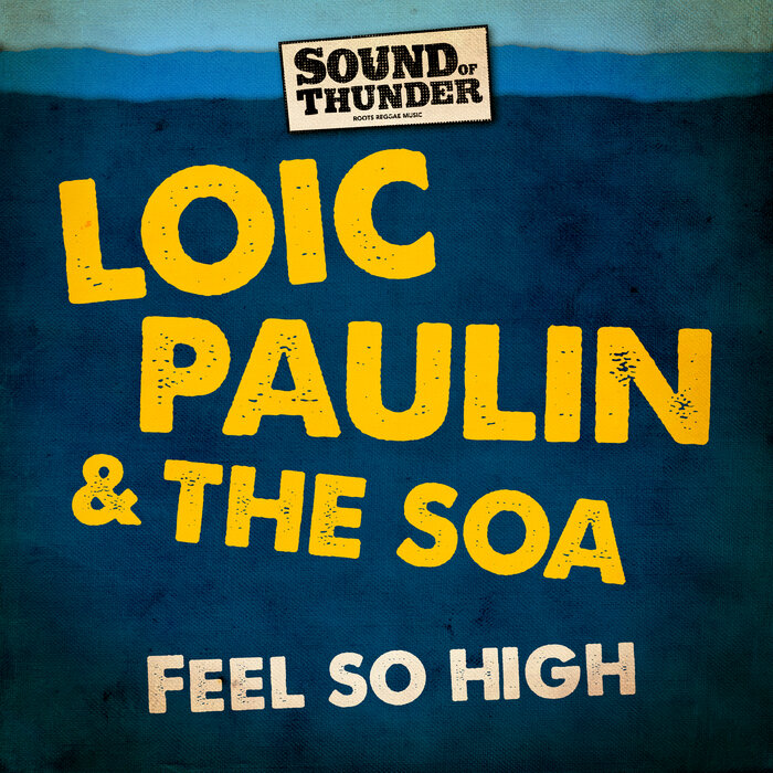 Loic Paulin & The Soa - Feel So High