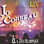 Jo Corbeau / Le Dub Olympique - Rub A Dub Phoceen (Live)
