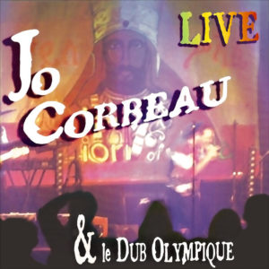 Jo Corbeau / Le Dub Olympique - Rub A Dub Phocéen (Live)