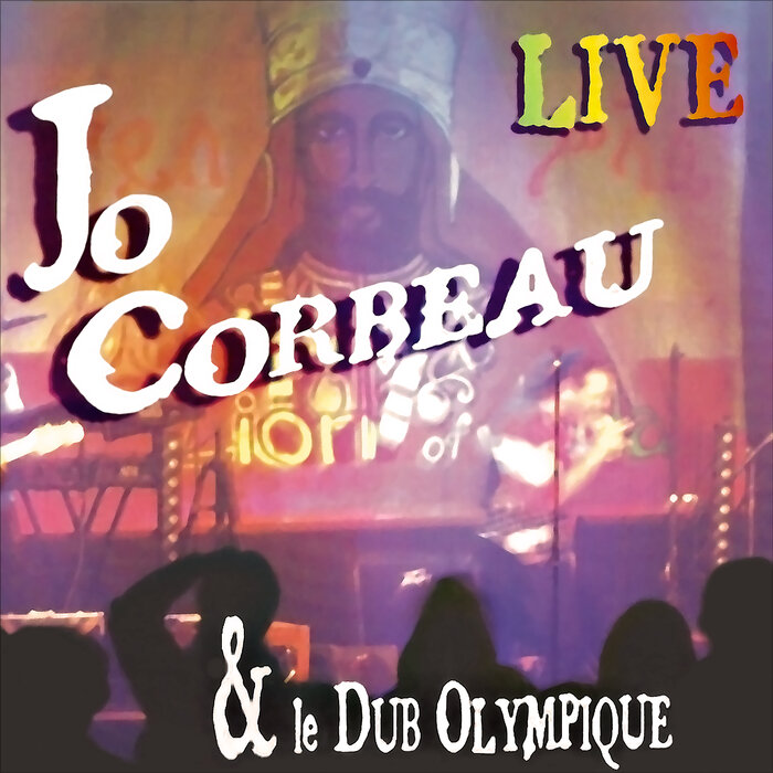 Jo Corbeau / Le Dub Olympique - Rub A Dub Phocéen (Live)
