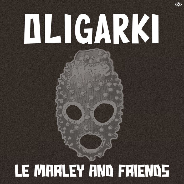 Le Marley & Friends - Oligarki