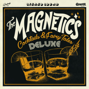 The Magnetics - Cocktails & FaryTales (Deluxe)
