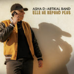 Asha D / Artikal Band - Elle Ne Repond Plus