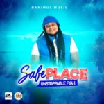 Unstoppable Fyah - SAFE PLACE