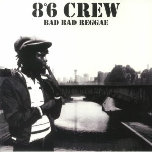 8 6 Crew - Bad Bad Reggae