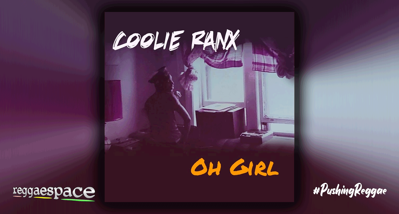 Audio: Coolie Ranx - Oh Girl [Obiajula Ugbomah]