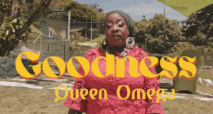 Video: Queen Omega - Goodness [Lions Flow Productions]