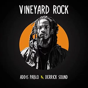Addis Pablo & Derrick Sound - Vineyard Rock