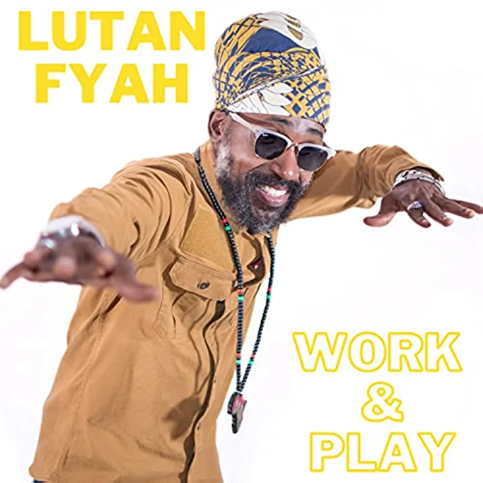 Lutan Fyah - Work & Play