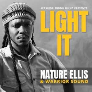 Nature Ellis - Light It (feat. Warrior Sound)