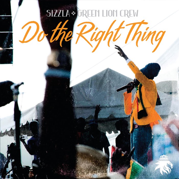 Green Lion Crew & Sizzla - Do The Right Thing
