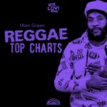 Utan Green - Reggae Top Charts
