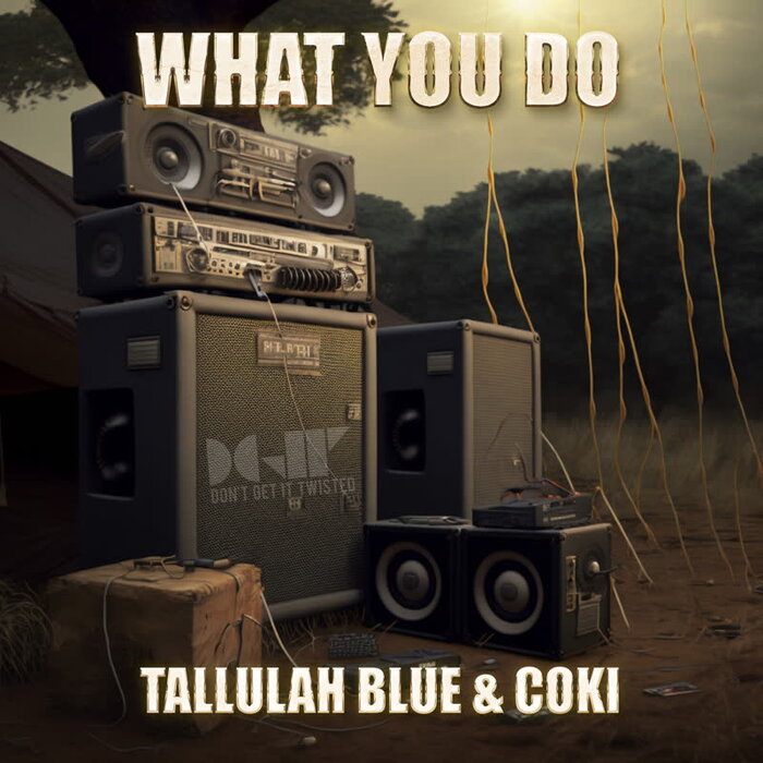 Tallulah Blue / Coki - What You Do