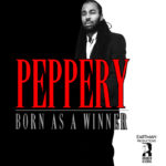 Peppery - Born As A Winner