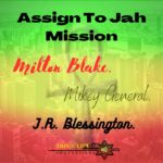 Milton Blake / J.R. Blessington / Mikey General - Assign To Jah Mission [COMING SOON]