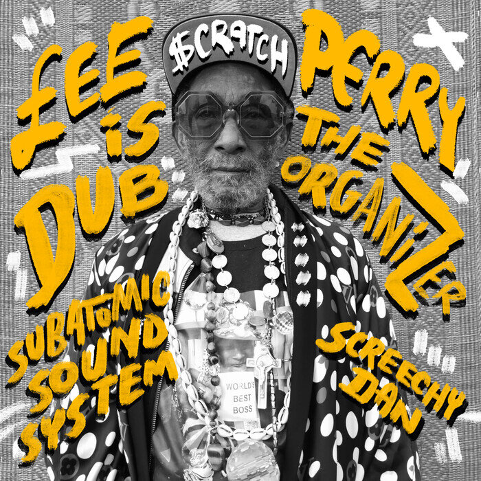 Subatomic Sound System / Lee "scratch" Perry / Screechy Dan - Lee "Scratch" Perry Is The Dub Organizer (New Ark Mix)