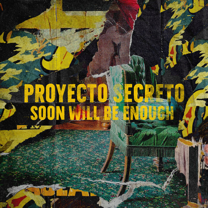 Proyecto Secreto - Soon Will Be Enough