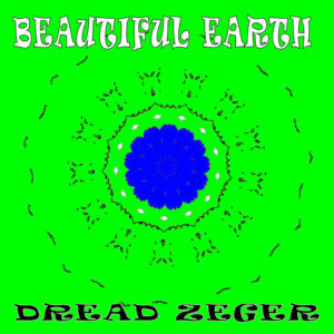 Dread Zeger - Beautiful Earth