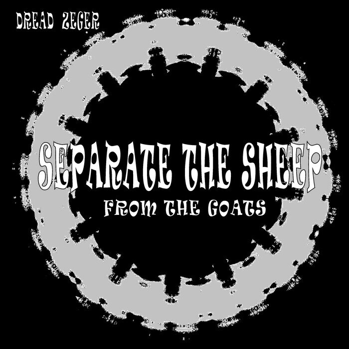 Dread Zeger - Separate The Sheep From The Goats
