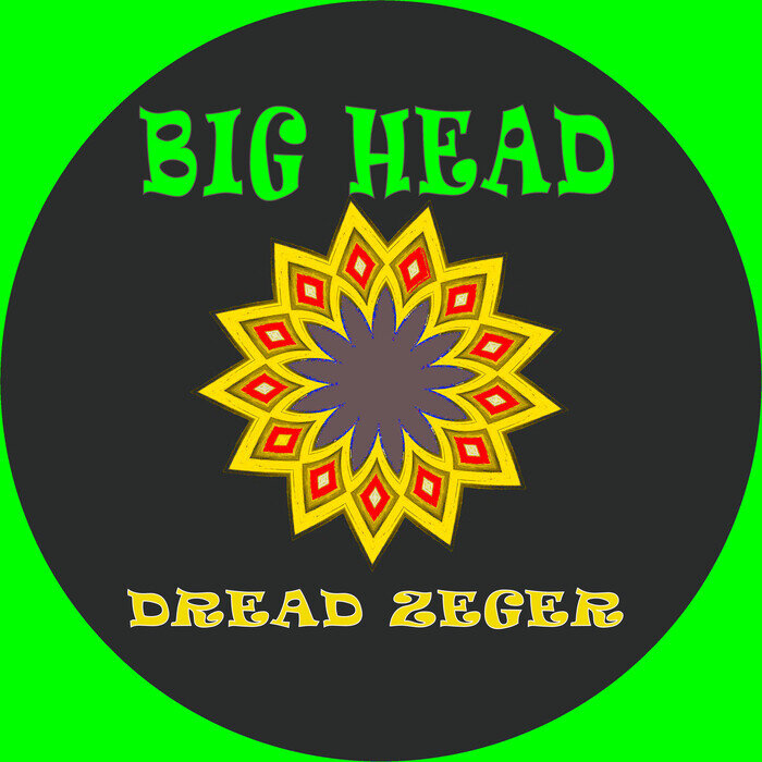 Dread Zeger - Big Head