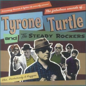 Tyrone Turtle & The Steady Rockers - The Fabulous Sounds Of