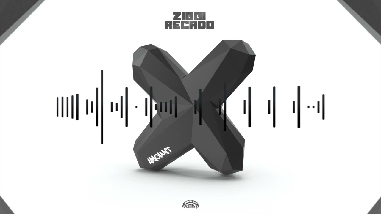 Audio: Ziggi Recado - X Amount [Oneness Records]