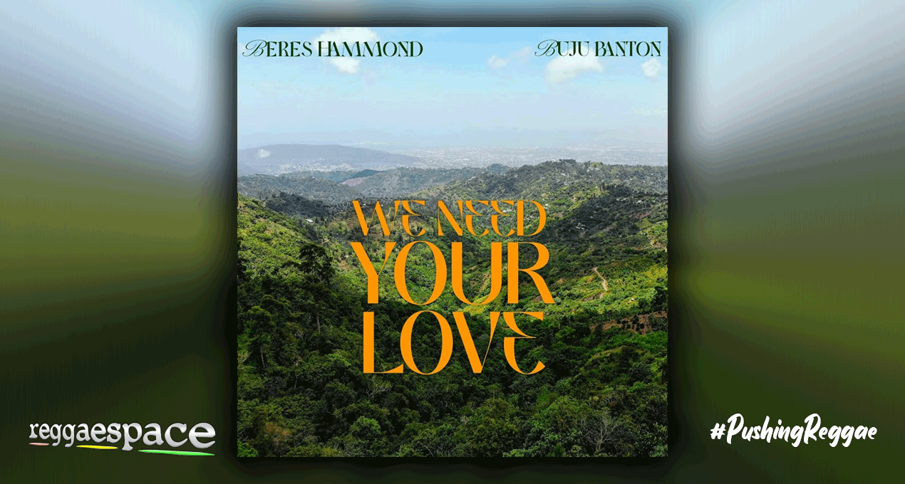 Audio: Beres Hammond x Buju Banton - We Need Your Love [Harmony House]