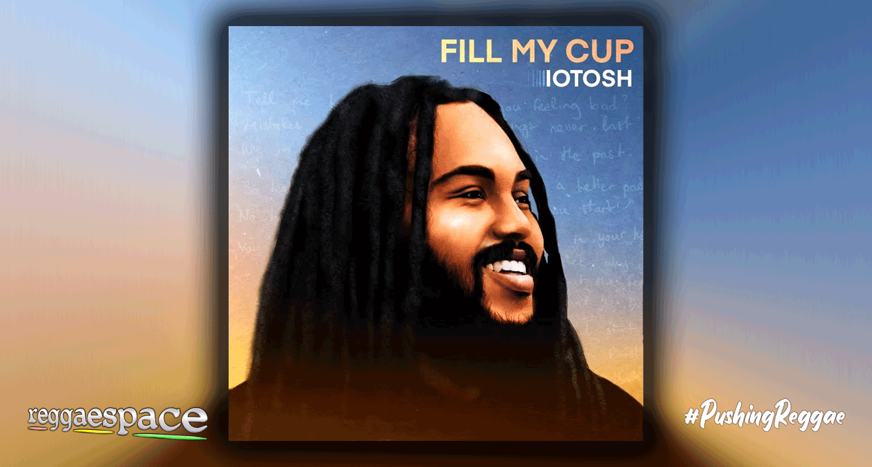 Audio: Iotosh - Fill My Cup [Sound Ting]