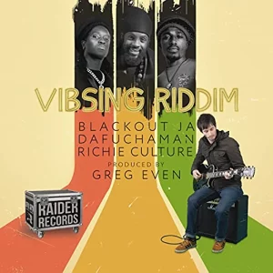 Greg Even feat. Blackout JA, Richie Culture & Da Fuchaman - Vibsing Riddim