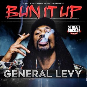 General Levy - Bun It Up (feat. Street Rockaz Family)
