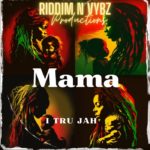I Tru Jah - Mama