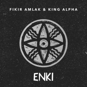 Fikir Amlak / King Alpha - Enki